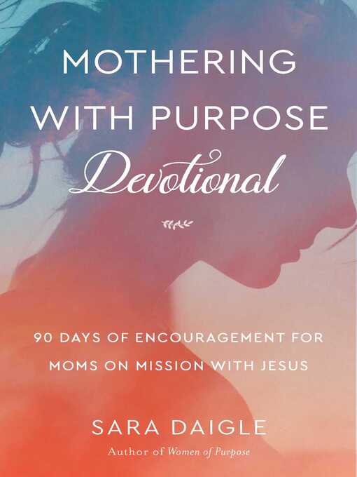 Title details for Mothering with Purpose Devotional by Sara Daigle - Wait list